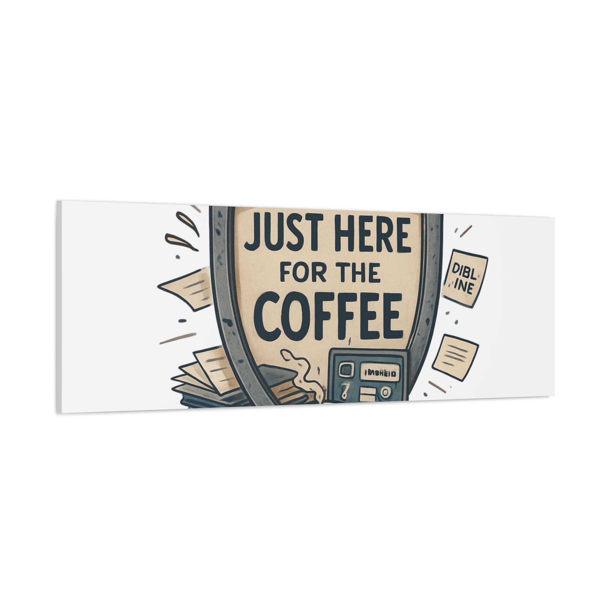 Just Here for the Coffee Canvas Wall Art — Funny Office Coffee Decor