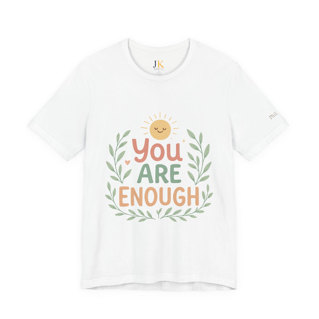 You Are Enough T‑Shirt — Positive Affirmation Tee
