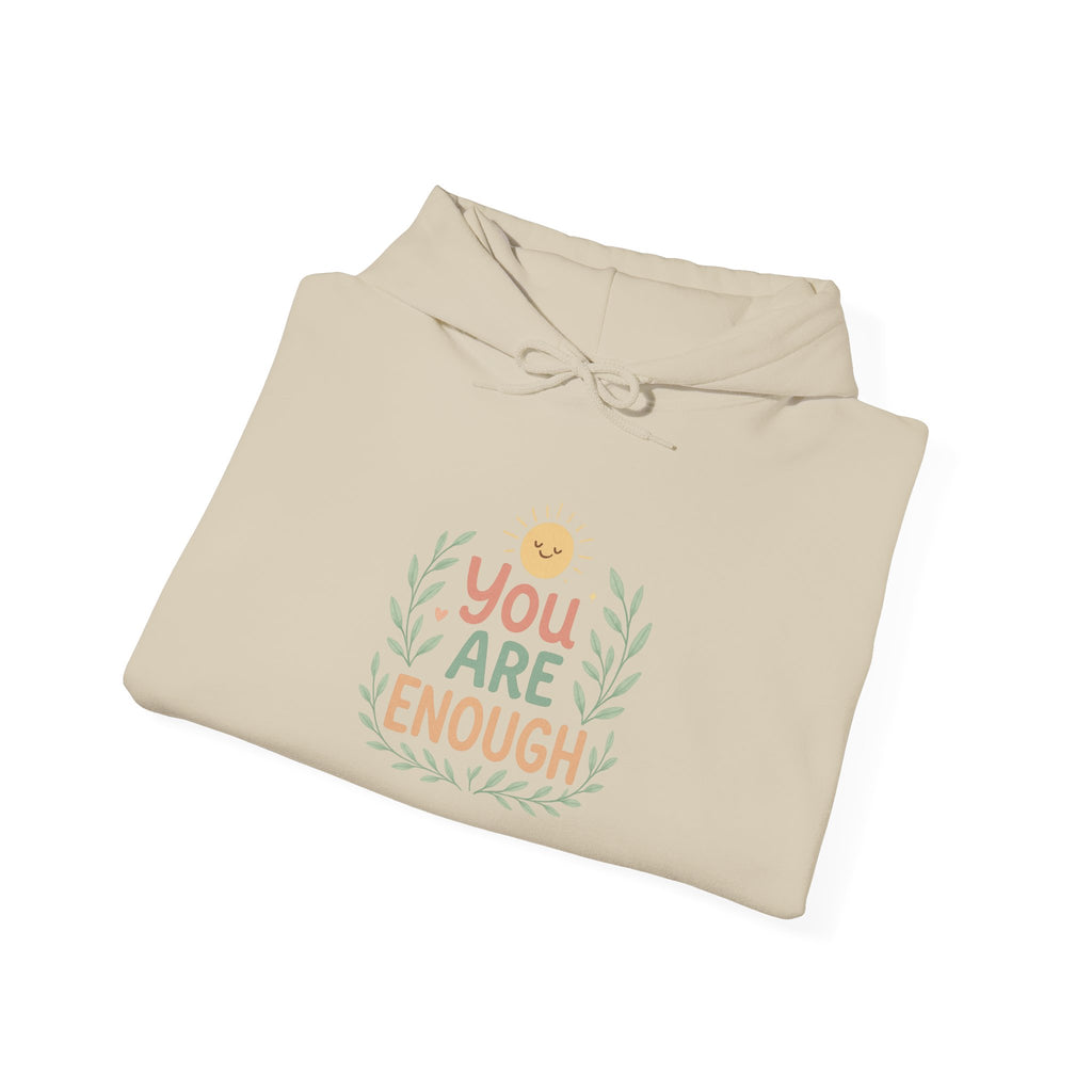 You Are Enough Hoodie — Positive Affirmation Comfort Sweatshirt
