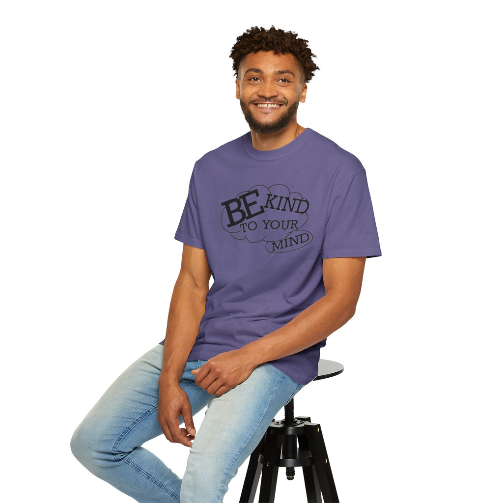Be Kind to Your Mind T-Shirt — Mental Health Awareness Graphic Tee
