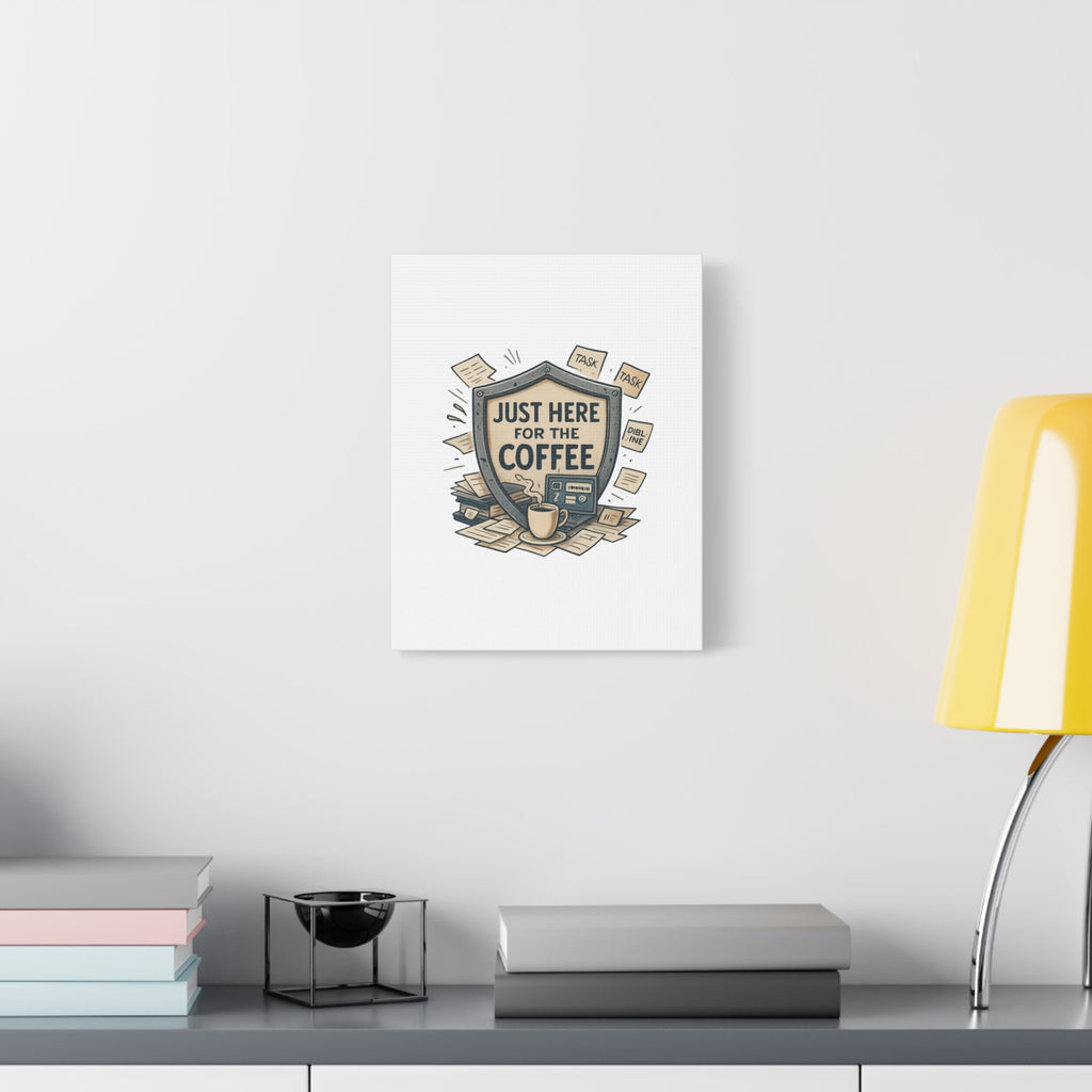 Just Here for the Coffee Canvas Wall Art — Funny Office Coffee Decor