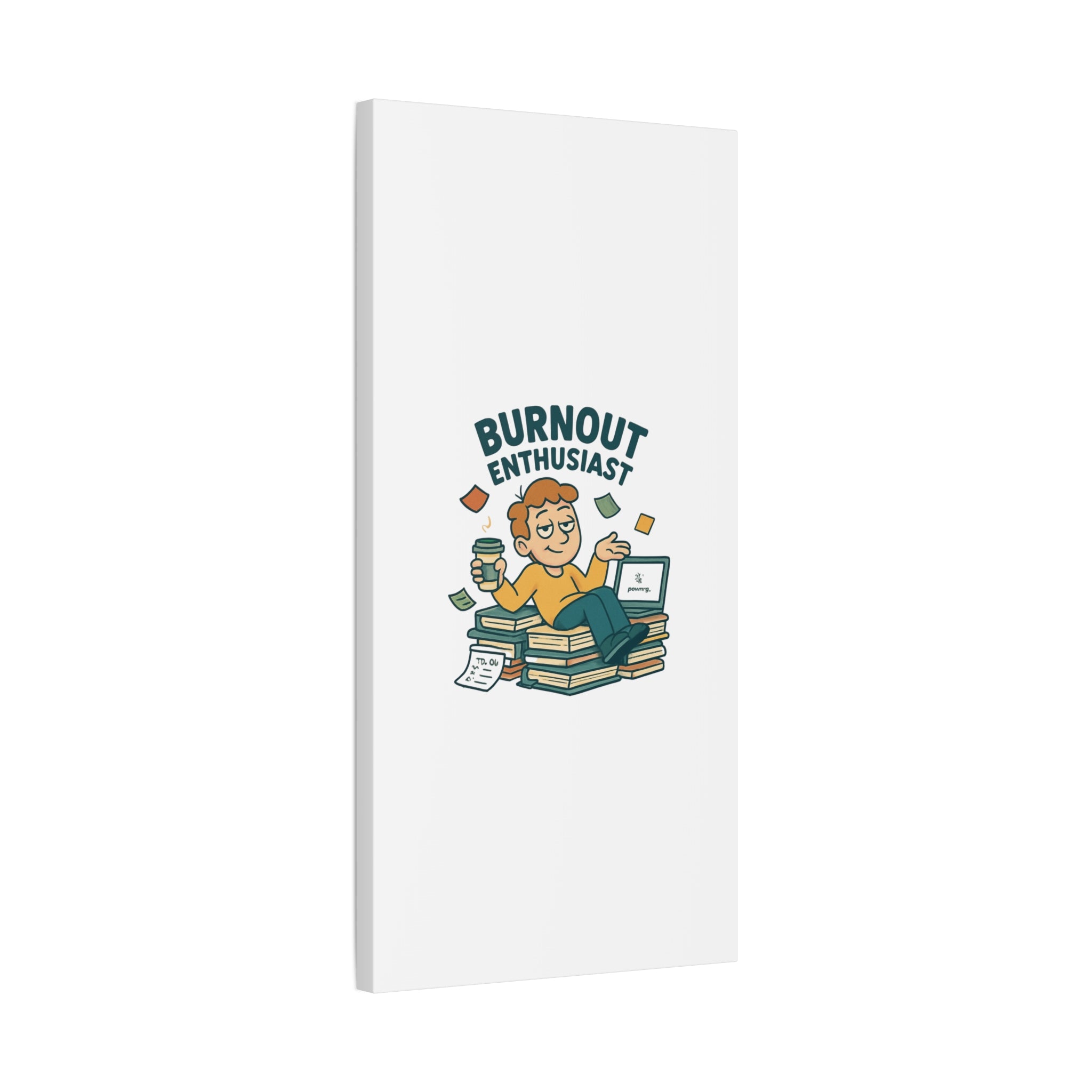 Burnout Enthusiast Canvas Print — Funny Office Wall Art for Overworked Professionals