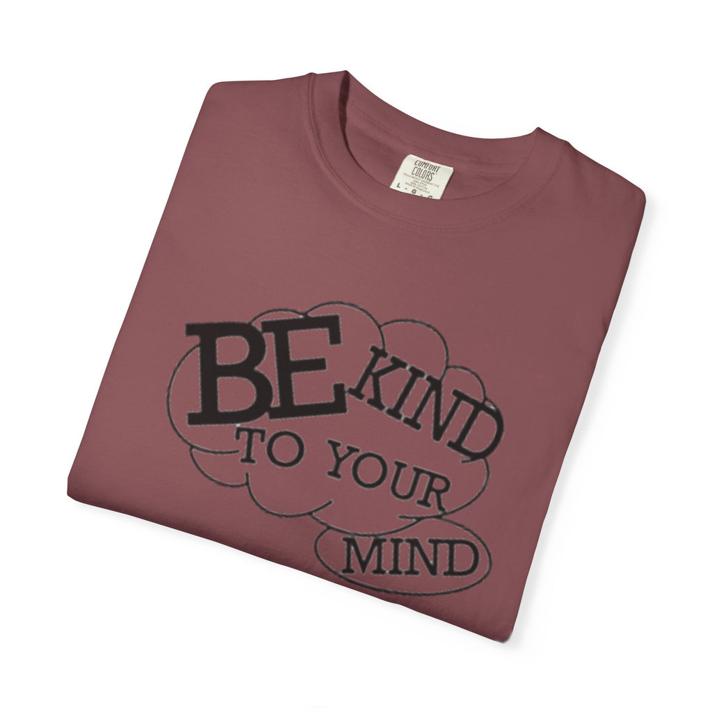 Be Kind to Your Mind T-Shirt — Mental Health Awareness Graphic Tee