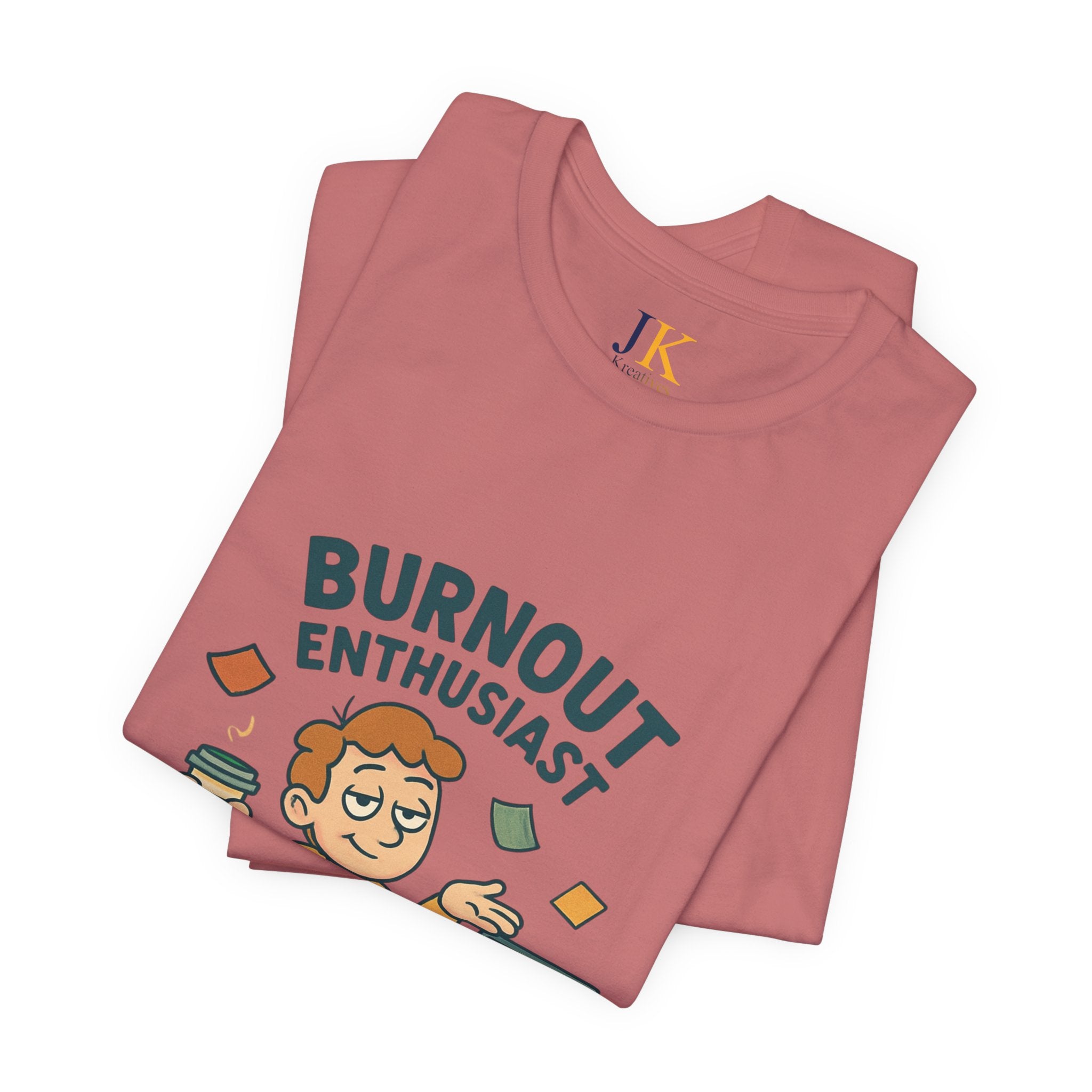 Burnout Enthusiast T-Shirt — Funny Work Stress Graphic Tee