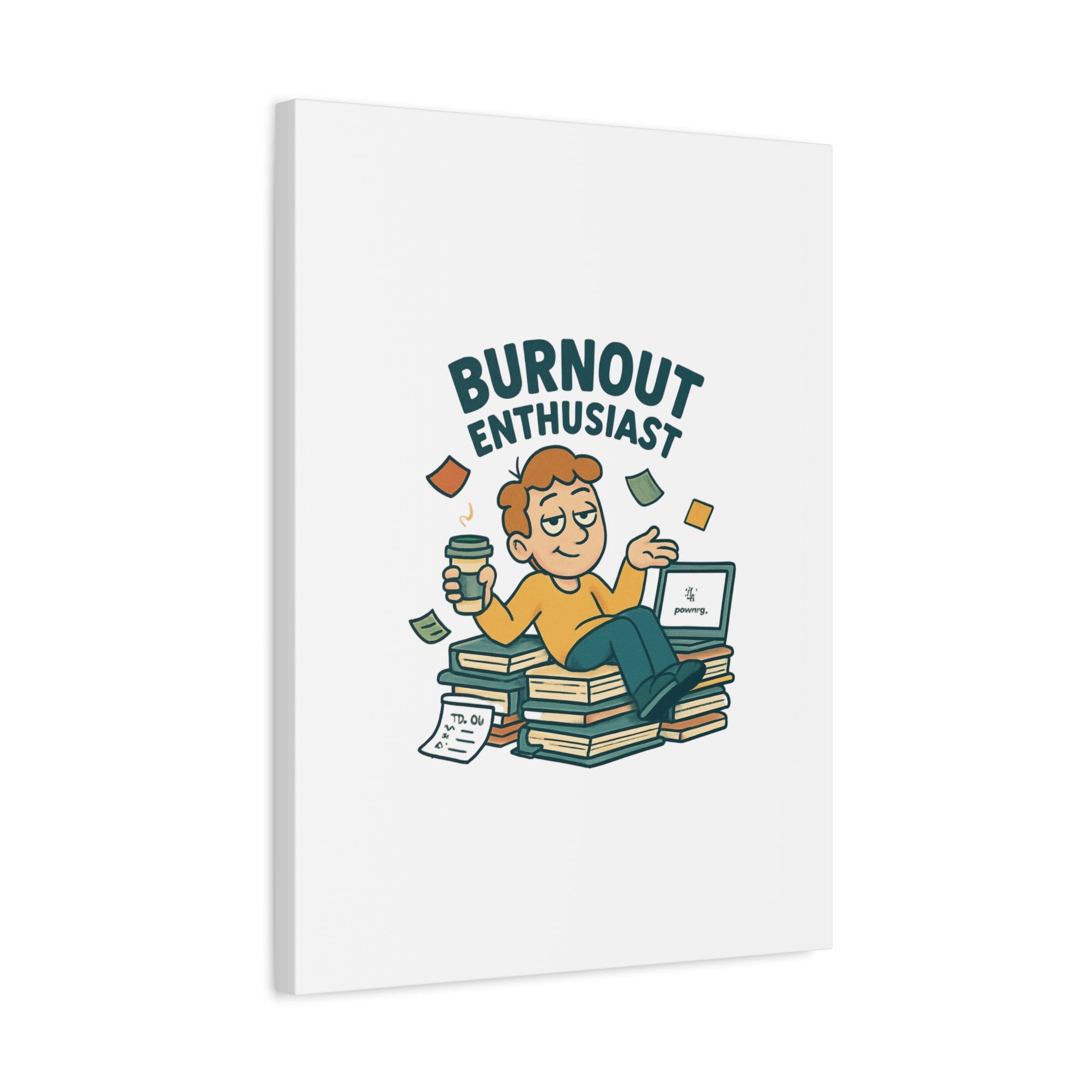 Burnout Enthusiast Canvas Print — Funny Office Wall Art for Overworked Professionals