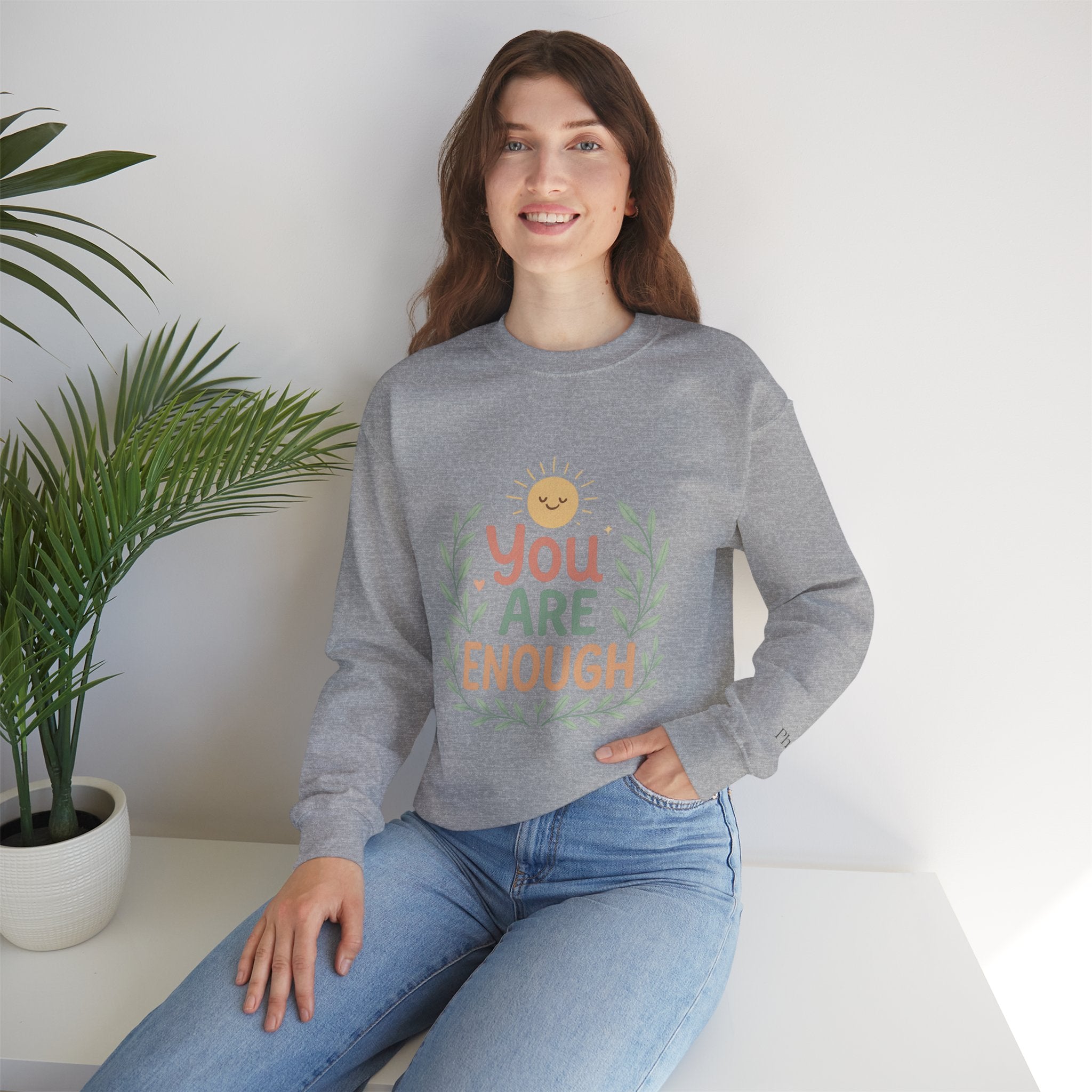 You Are Enough Crewneck Sweatshirt — Positive Affirmation Cozy Pullover