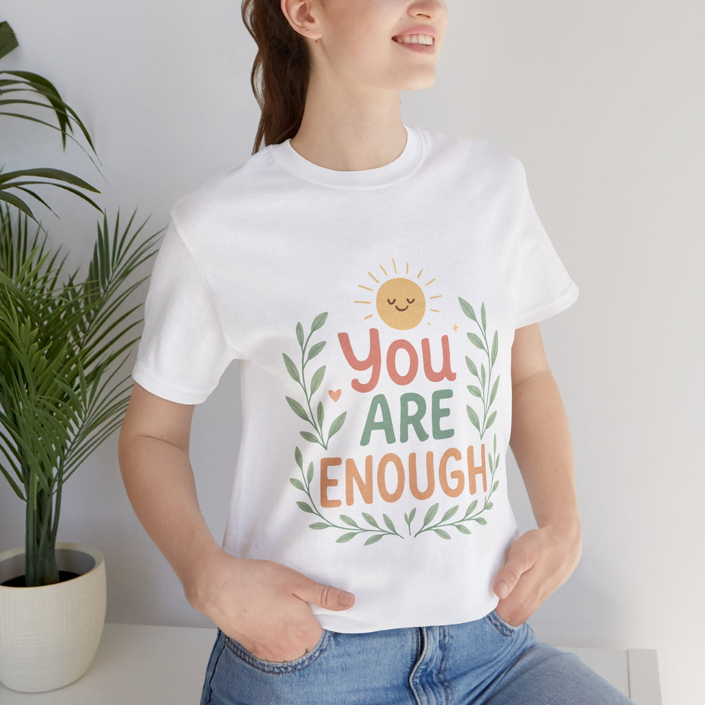 You Are Enough T‑Shirt — Positive Affirmation Tee