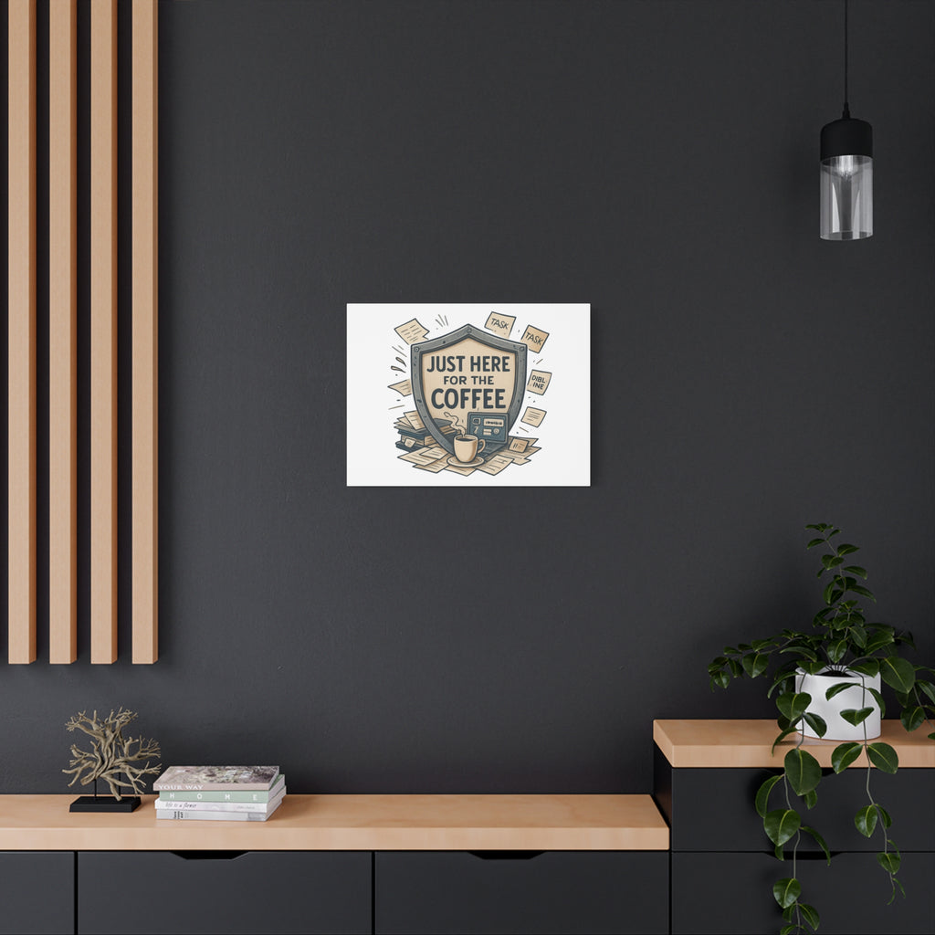 Just Here for the Coffee Canvas Wall Art — Funny Office Coffee Decor
