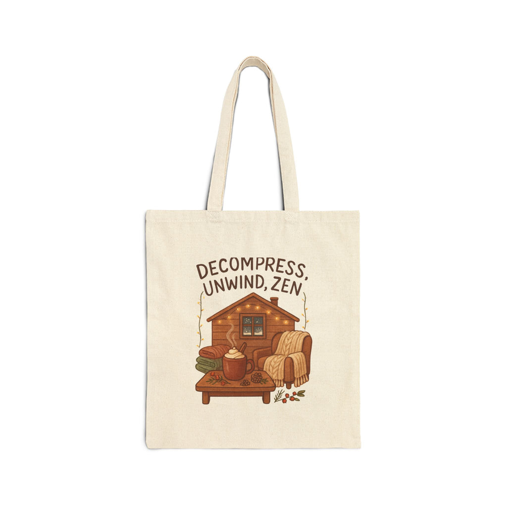 Tote Bag — "Decompress, Unwind, Zen" Cabin Cozy Canvas Tote