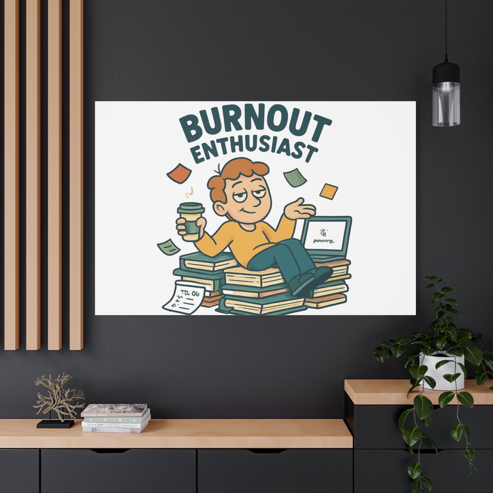Burnout Enthusiast Canvas Print — Funny Office Wall Art for Overworked Professionals