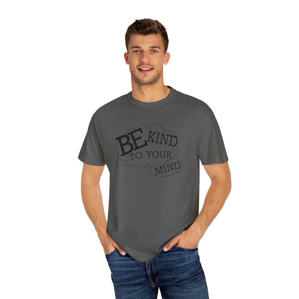 Be Kind to Your Mind T-Shirt — Mental Health Awareness Graphic Tee