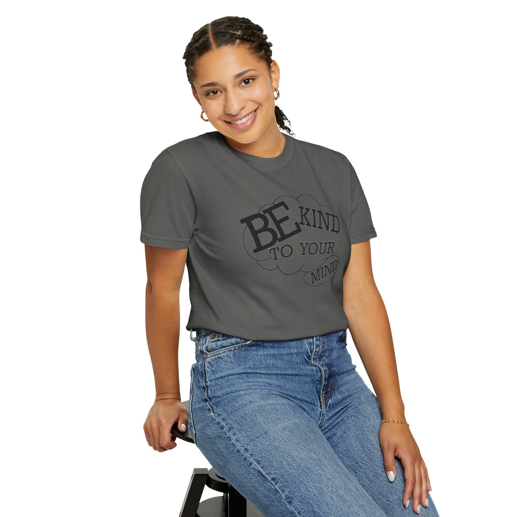 Be Kind to Your Mind T-Shirt — Mental Health Awareness Graphic Tee