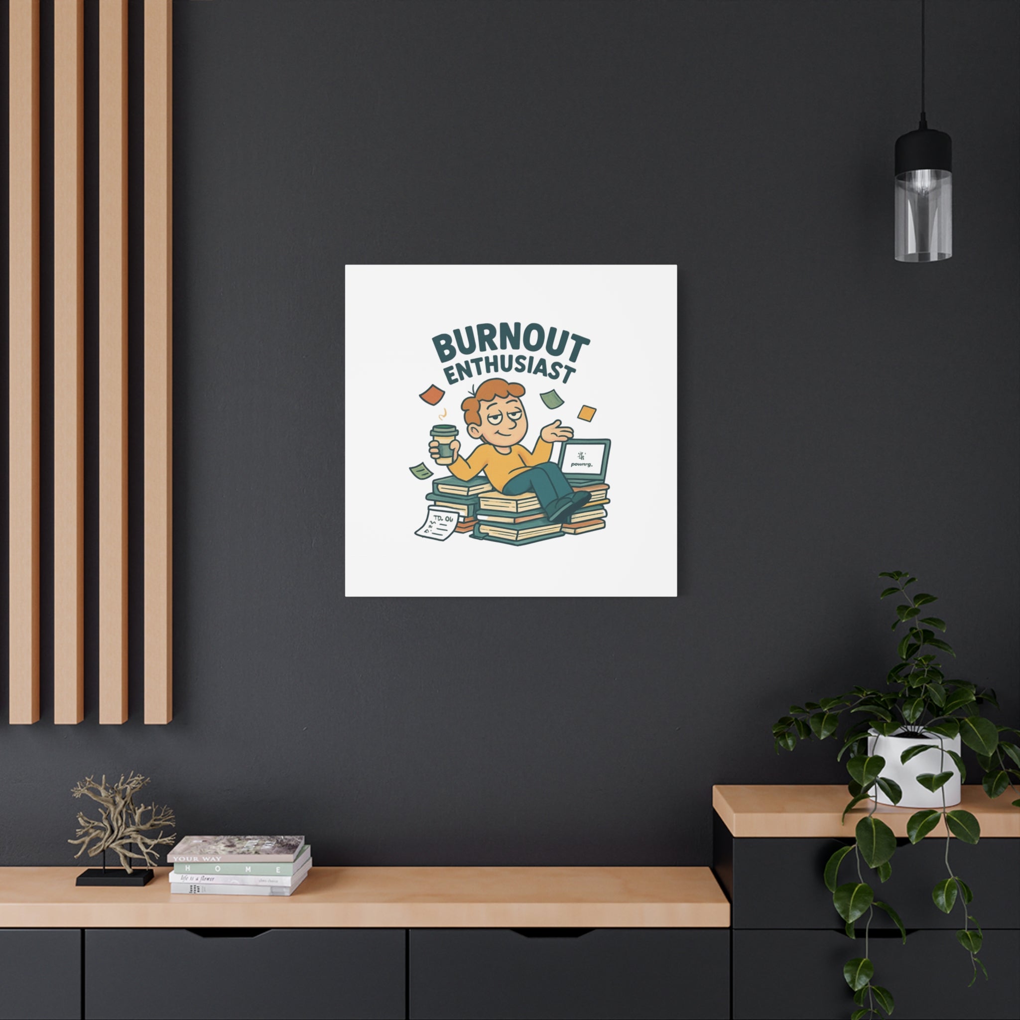 Burnout Enthusiast Canvas Print — Funny Office Wall Art for Overworked Professionals