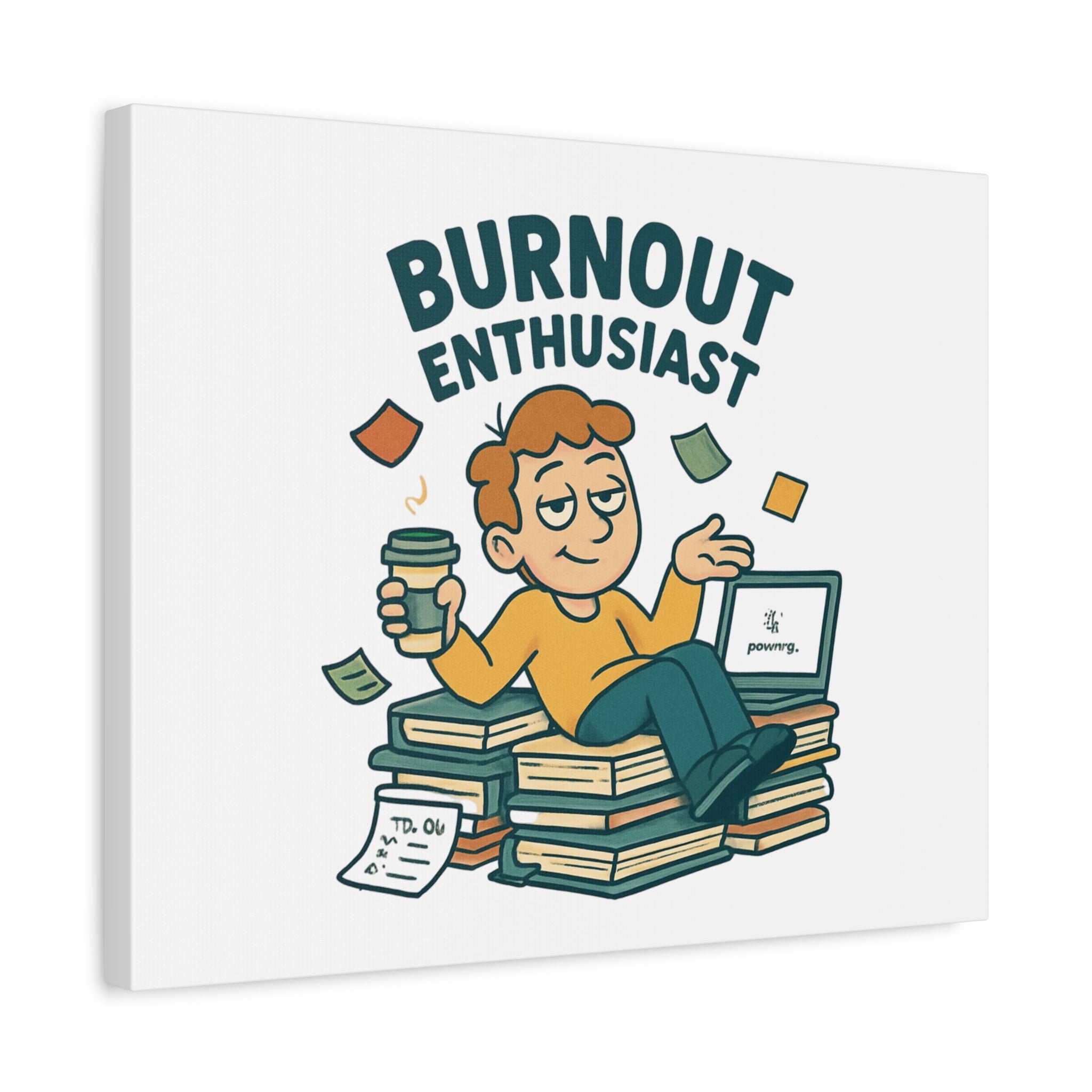 Burnout Enthusiast Canvas Print — Funny Office Wall Art for Overworked Professionals