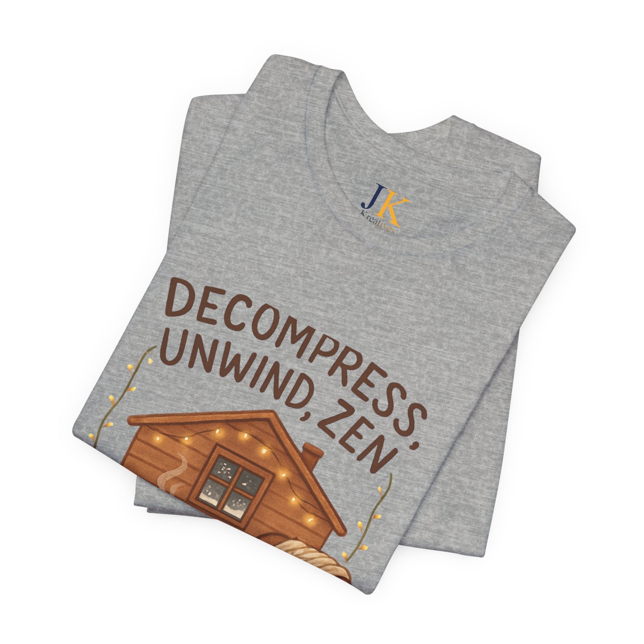 Decompress Unwind Zen T-Shirt — Cozy Cabin Relaxation Tee