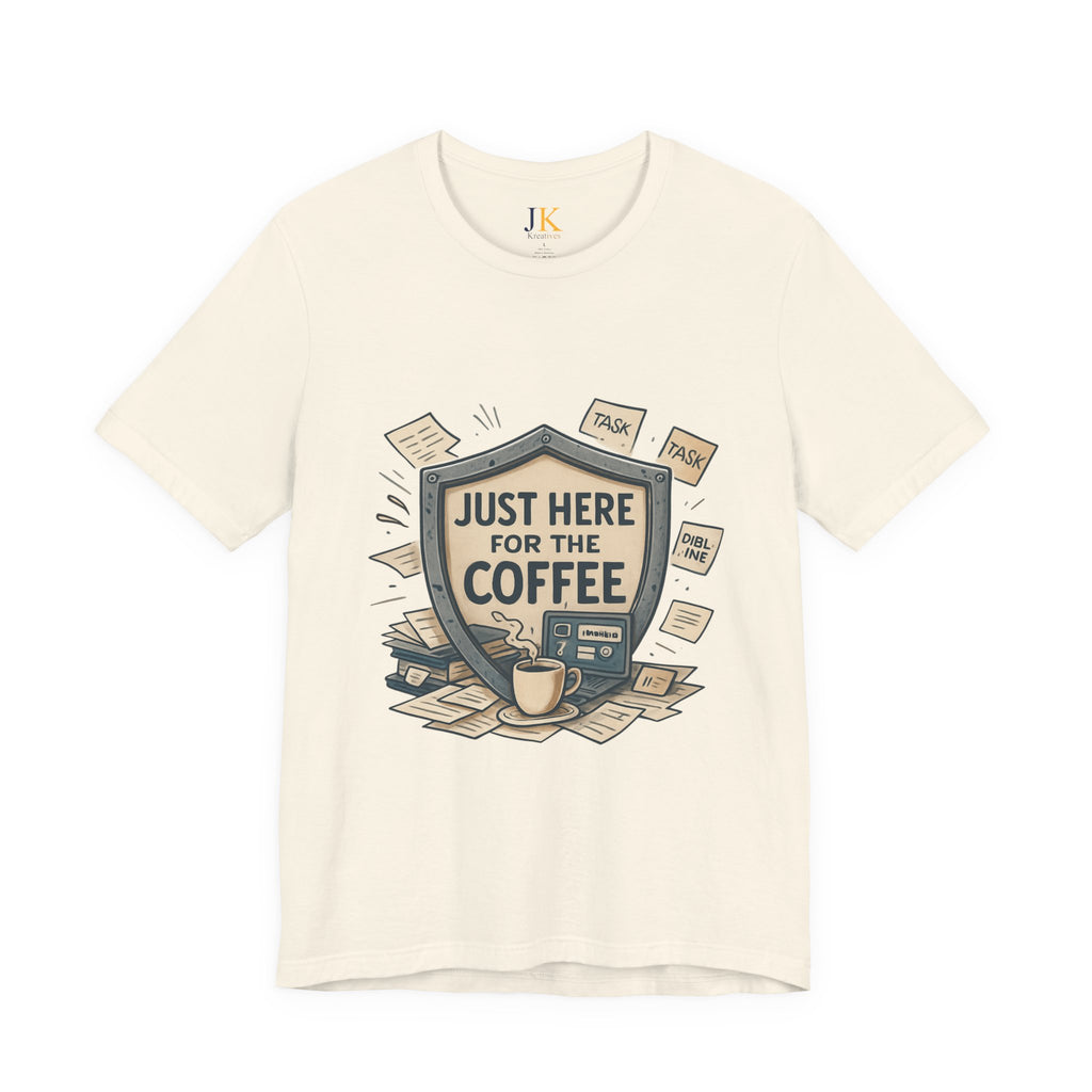 Coffee T-Shirt — "Just Here for the Coffee" Graphic Tee