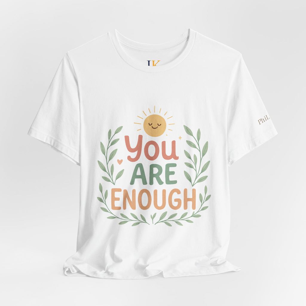 You Are Enough T‑Shirt — Positive Affirmation Tee