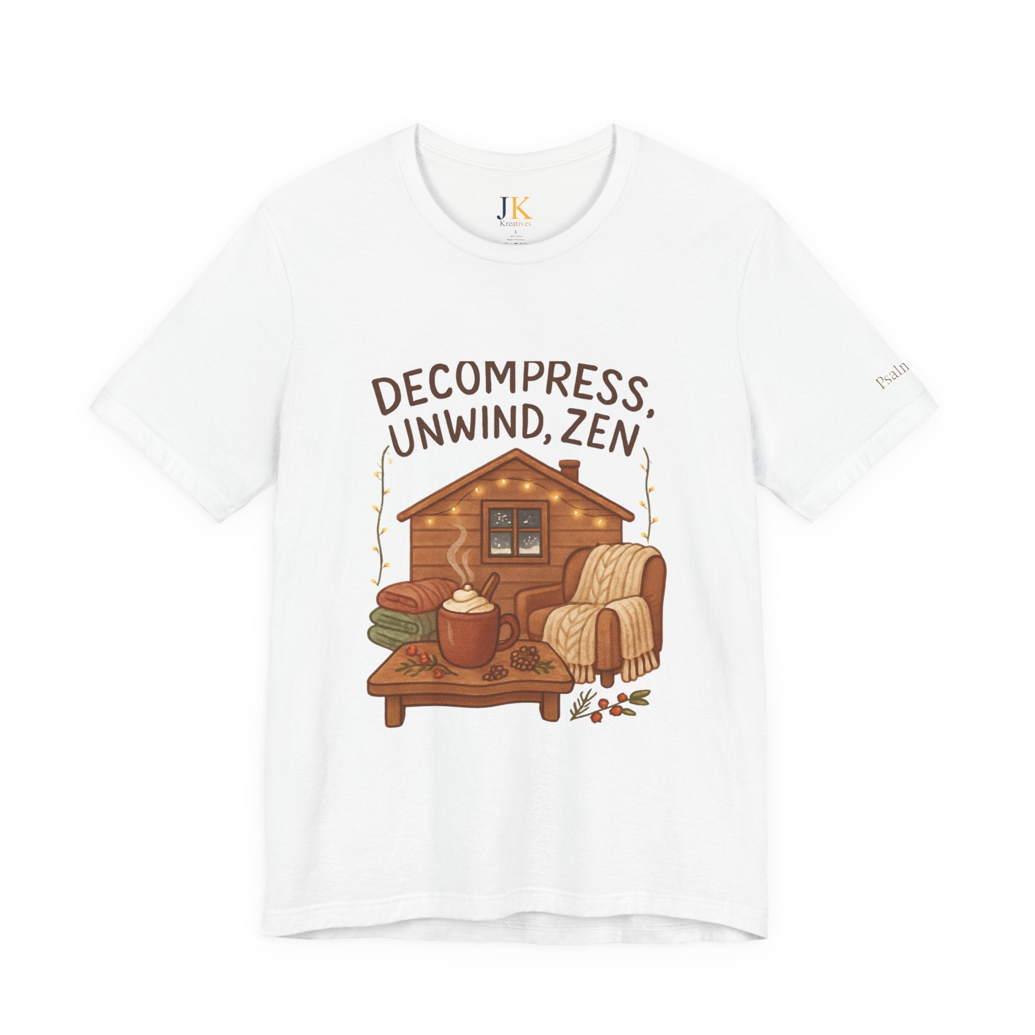 Decompress Unwind Zen T-Shirt — Cozy Cabin Relaxation Tee
