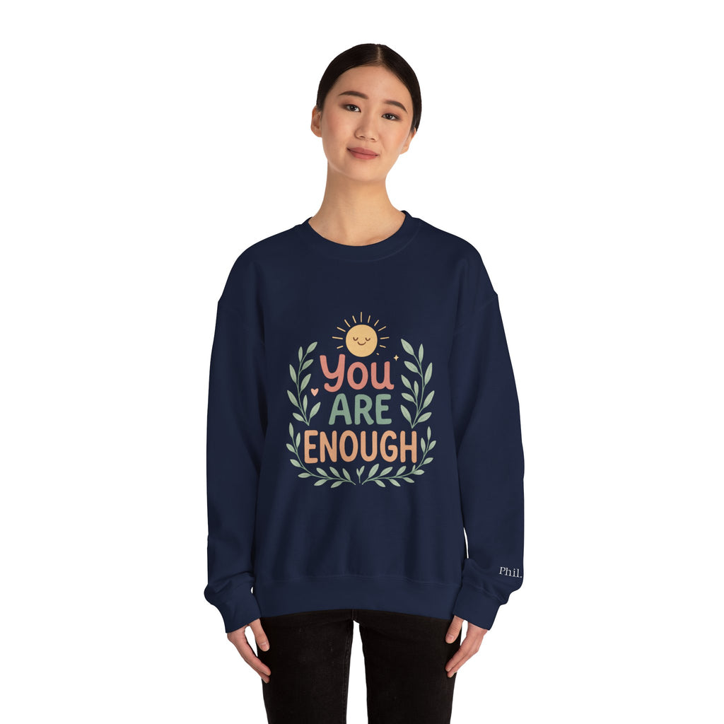 You Are Enough Crewneck Sweatshirt — Positive Affirmation Cozy Pullover