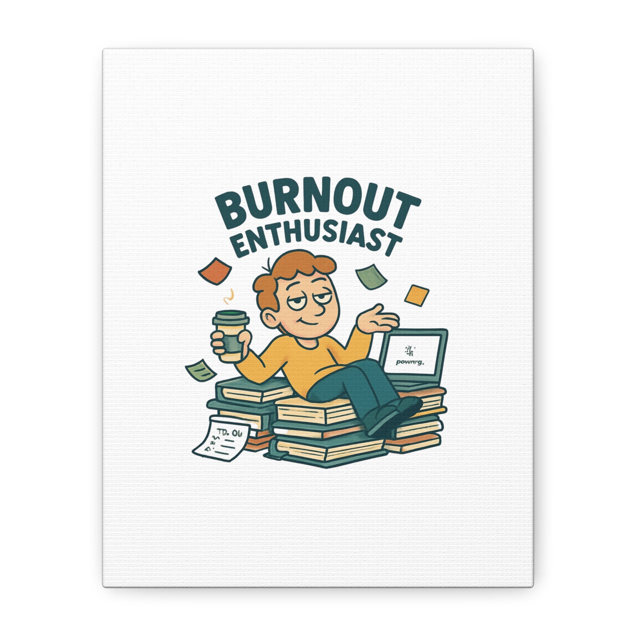 Burnout Enthusiast Canvas Print — Funny Office Wall Art for Overworked Professionals