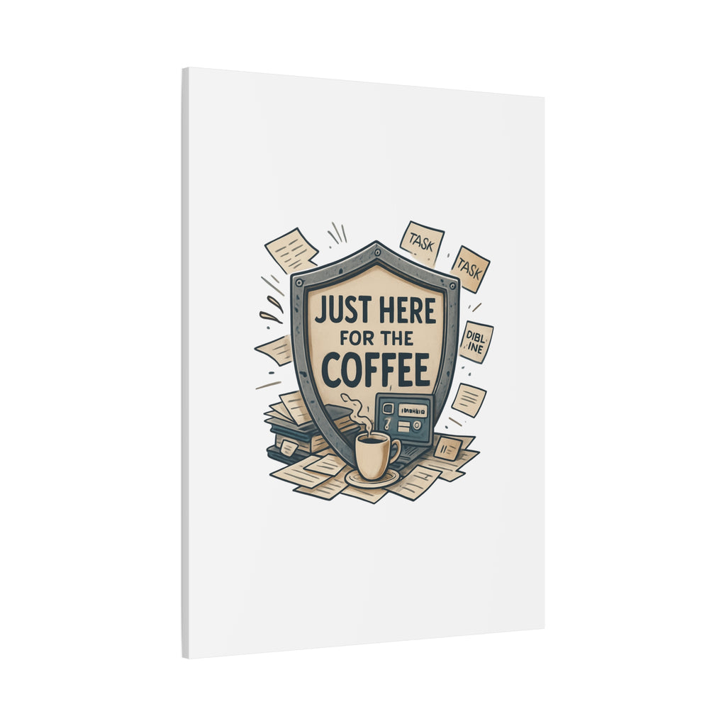 Just Here for the Coffee Canvas Wall Art — Funny Office Coffee Decor