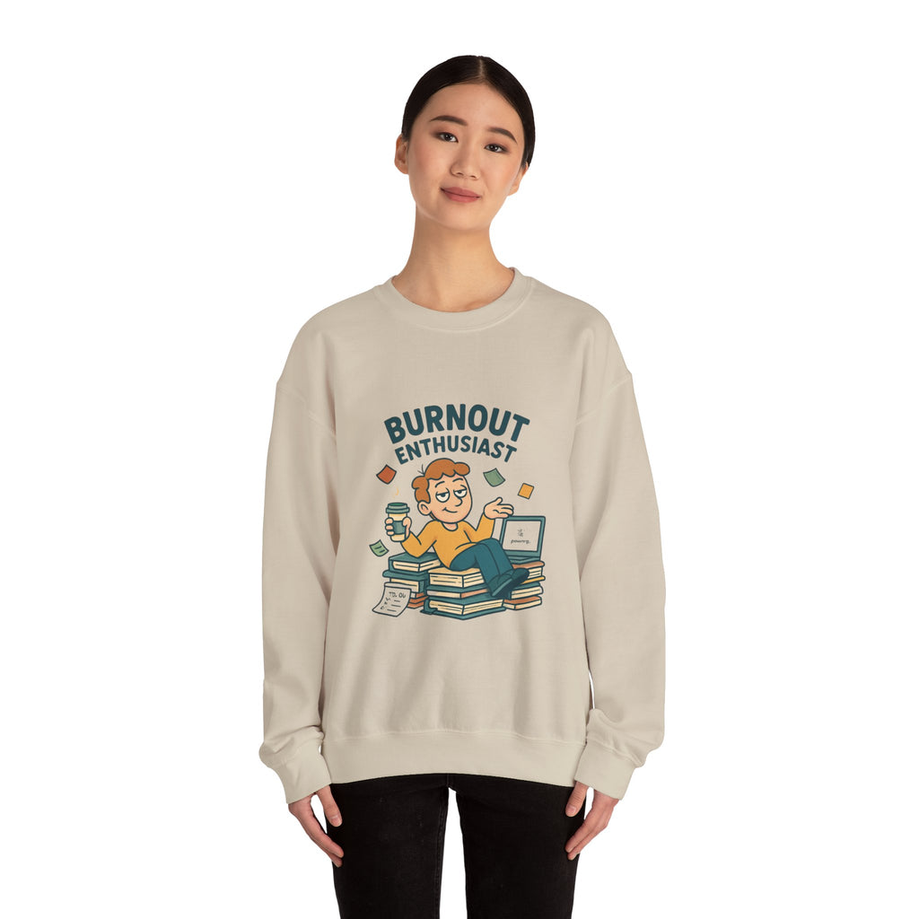 Burnout Enthusiast Sweatshirt — Funny Work Stress Crewneck