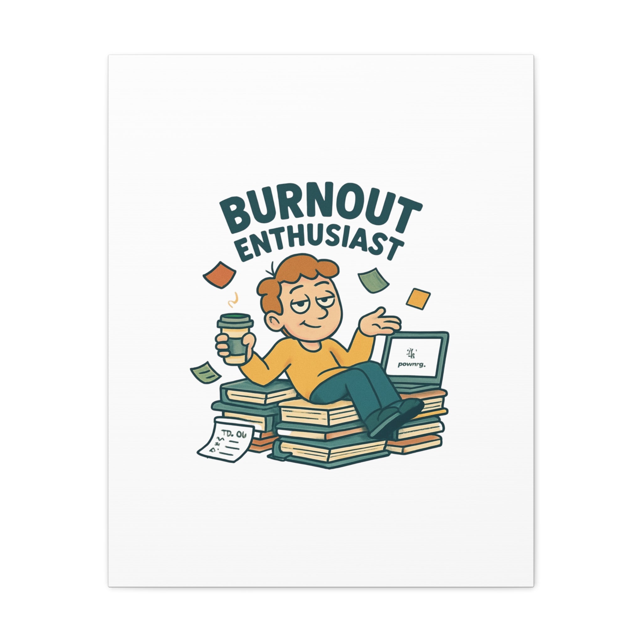 Burnout Enthusiast Canvas Print — Funny Office Wall Art for Overworked Professionals