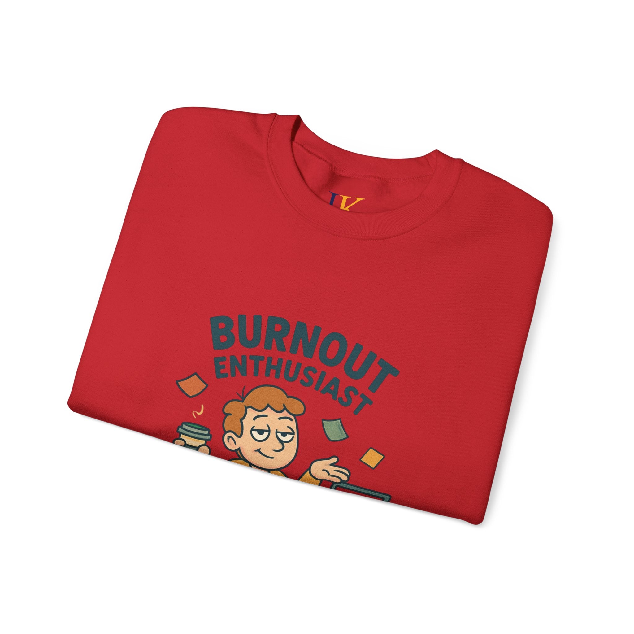 Burnout Enthusiast Sweatshirt — Funny Work Stress Crewneck