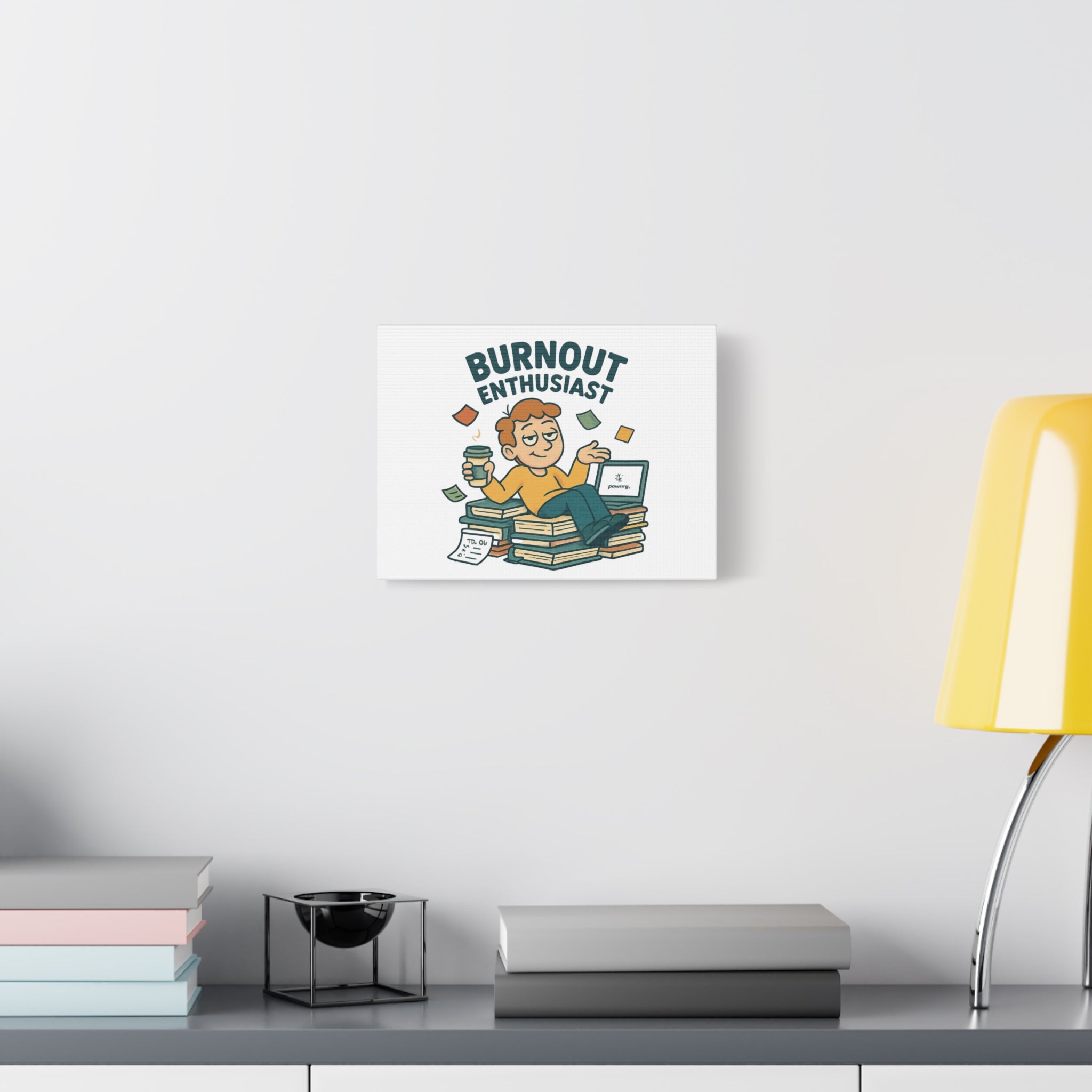 Burnout Enthusiast Canvas Print — Funny Office Wall Art for Overworked Professionals