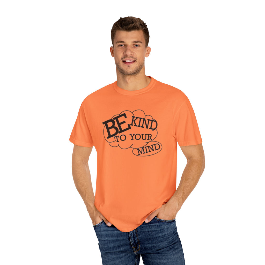 Be Kind to Your Mind T-Shirt — Mental Health Awareness Graphic Tee
