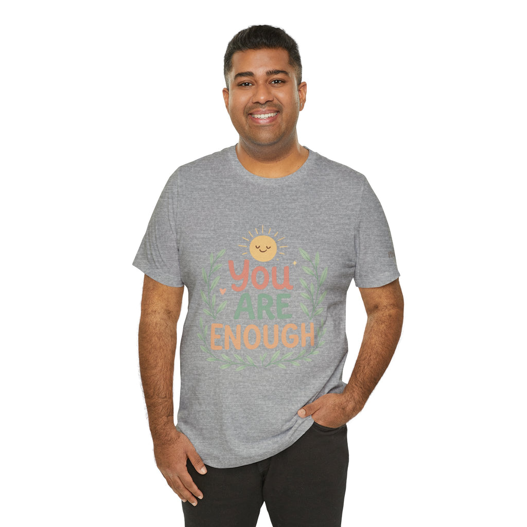 You Are Enough T‑Shirt — Positive Affirmation Tee