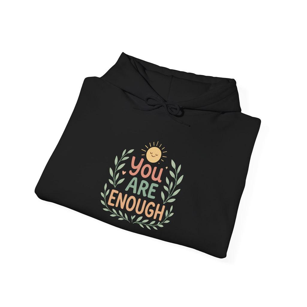 You Are Enough Hoodie — Positive Affirmation Comfort Sweatshirt
