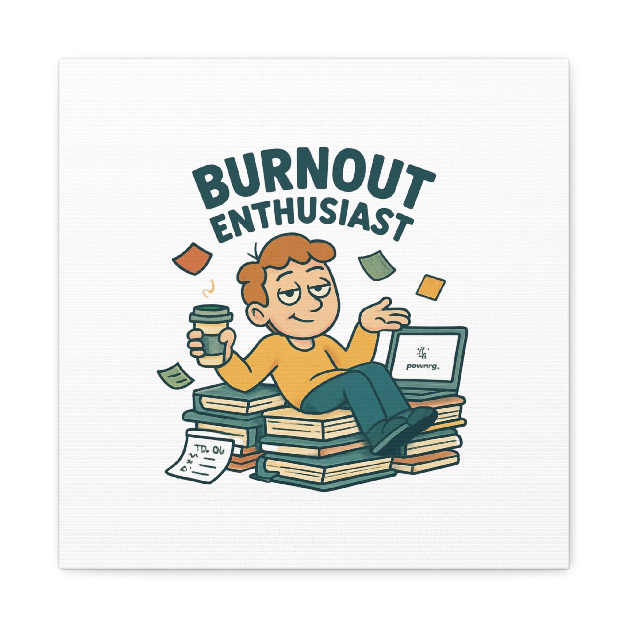 Burnout Enthusiast Canvas Print — Funny Office Wall Art for Overworked Professionals