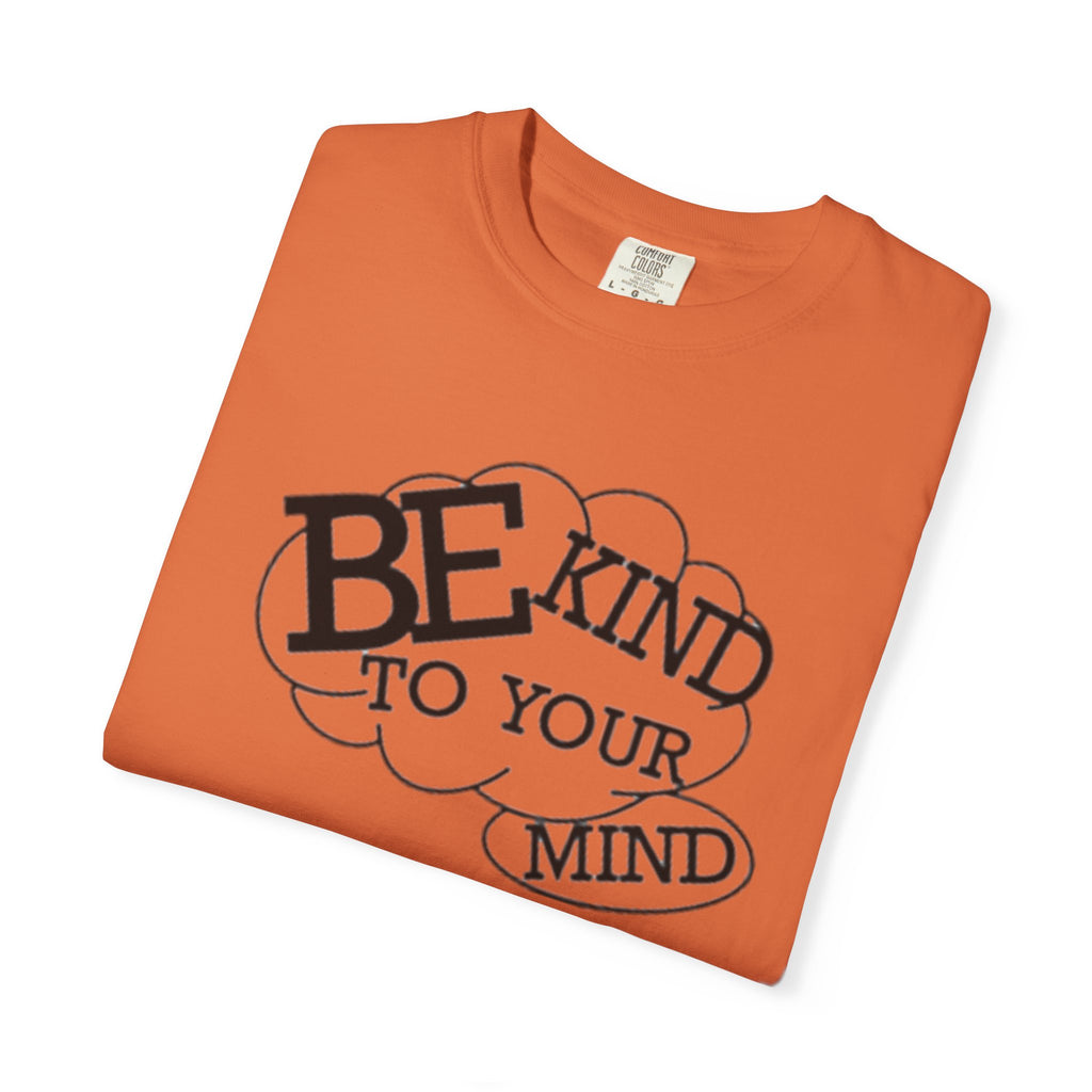 Be Kind to Your Mind T-Shirt — Mental Health Awareness Graphic Tee