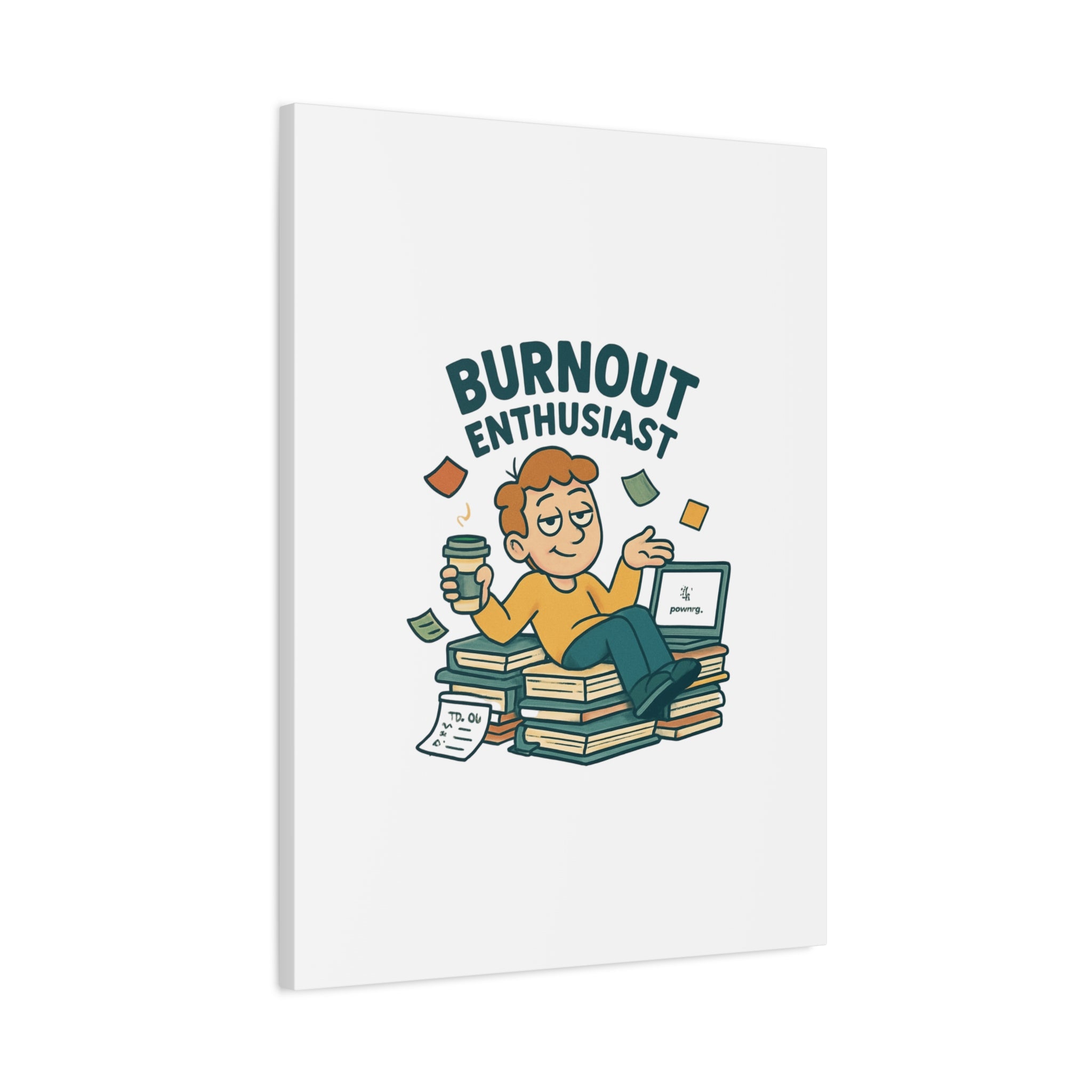 Burnout Enthusiast Canvas Print — Funny Office Wall Art for Overworked Professionals