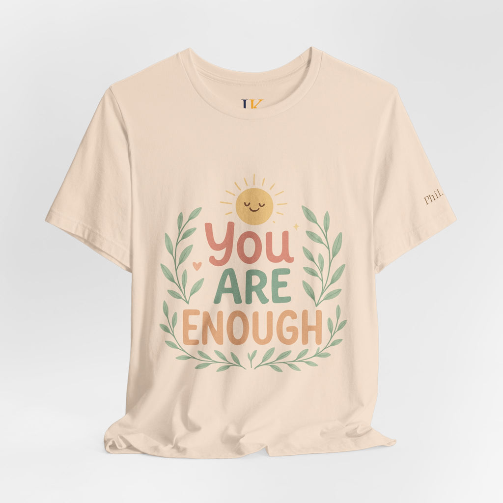 You Are Enough T‑Shirt — Positive Affirmation Tee