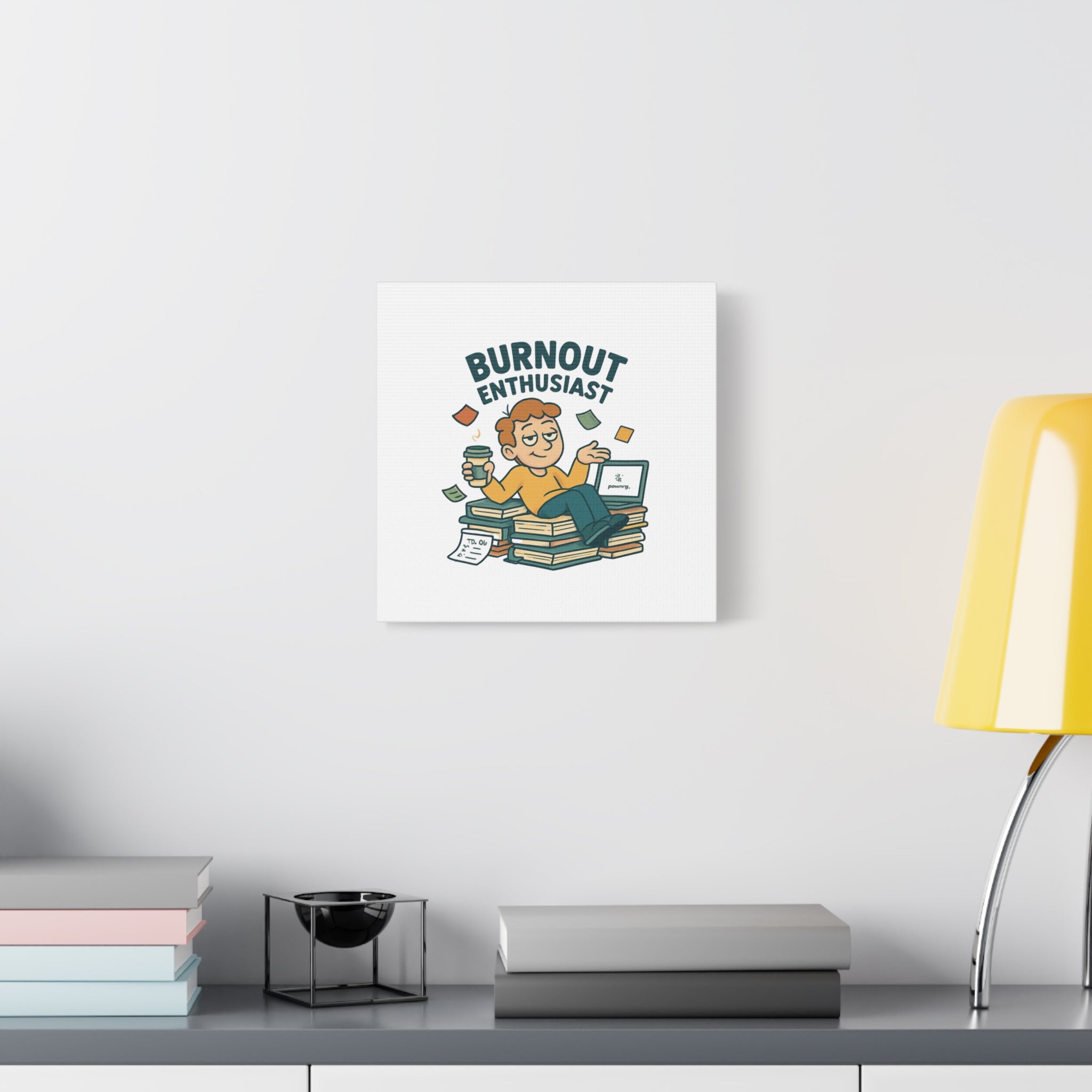 Burnout Enthusiast Canvas Print — Funny Office Wall Art for Overworked Professionals