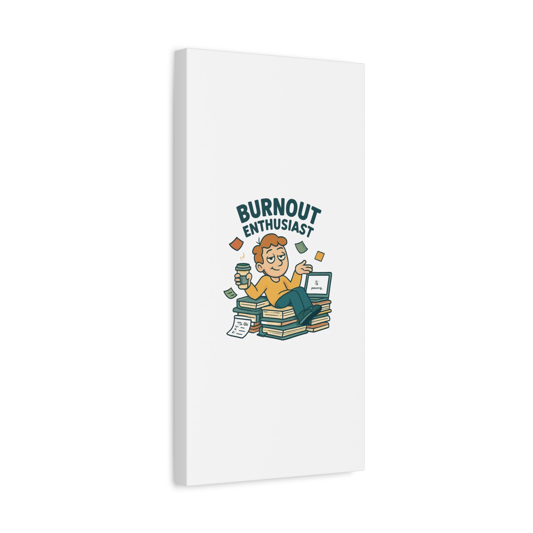Burnout Enthusiast Canvas Print — Funny Office Wall Art for Overworked Professionals