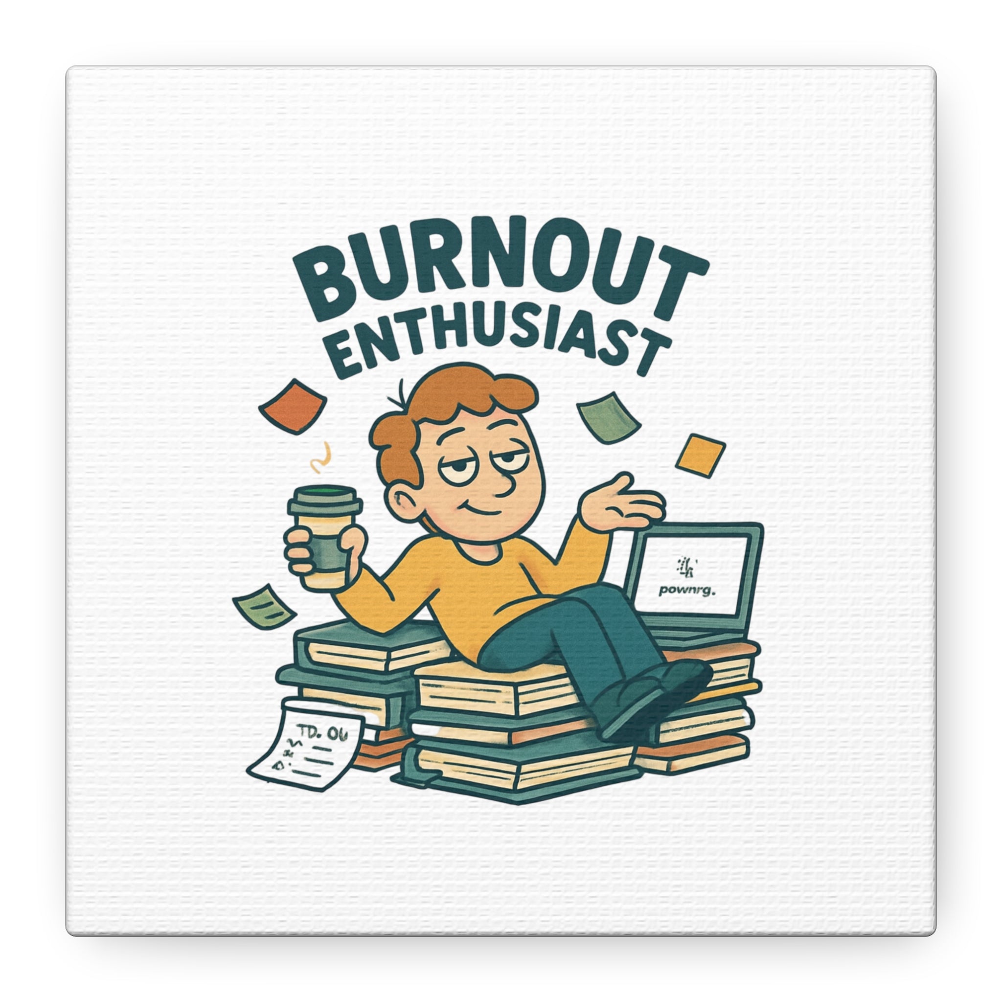 Burnout Enthusiast Canvas Print — Funny Office Wall Art for Overworked Professionals
