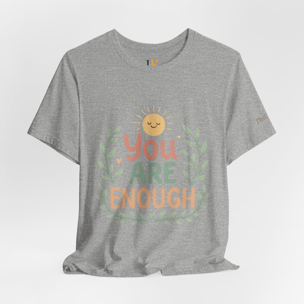 You Are Enough T‑Shirt — Positive Affirmation Tee