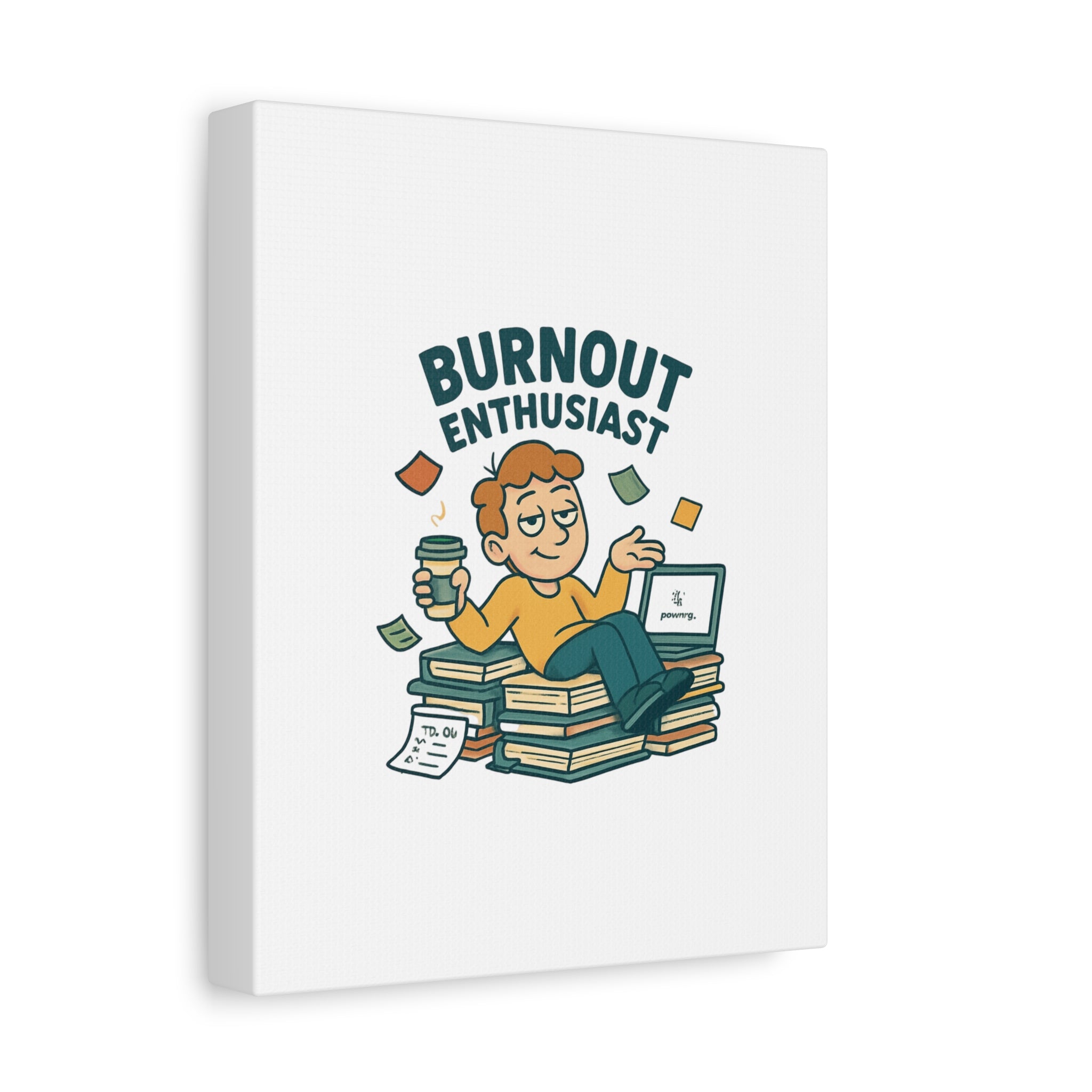Burnout Enthusiast Canvas Print — Funny Office Wall Art for Overworked Professionals