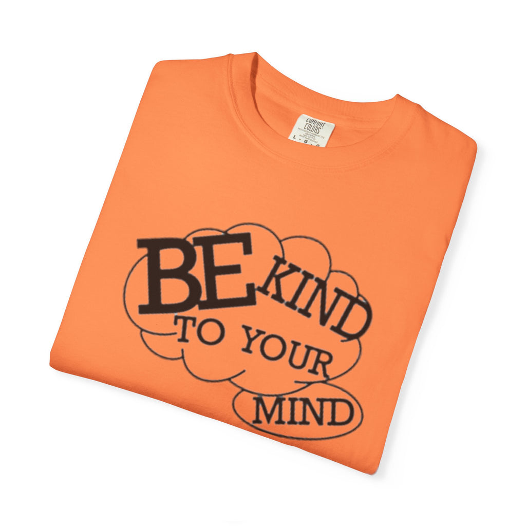 Be Kind to Your Mind T-Shirt — Mental Health Awareness Graphic Tee