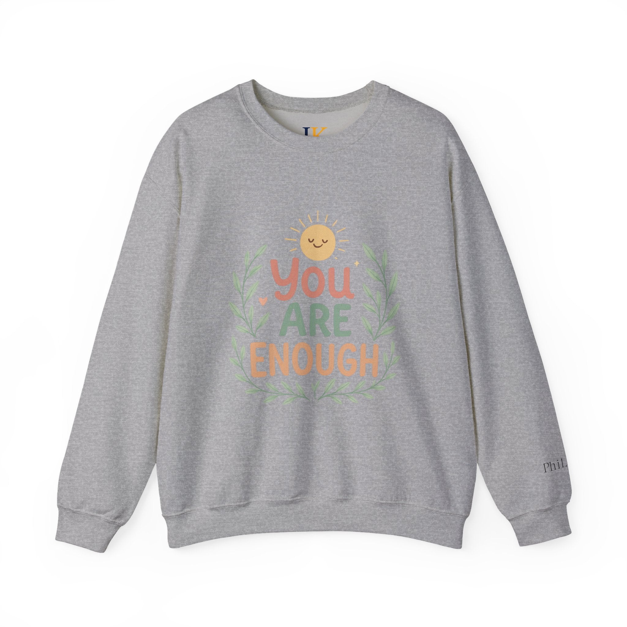 You Are Enough Crewneck Sweatshirt — Positive Affirmation Cozy Pullover