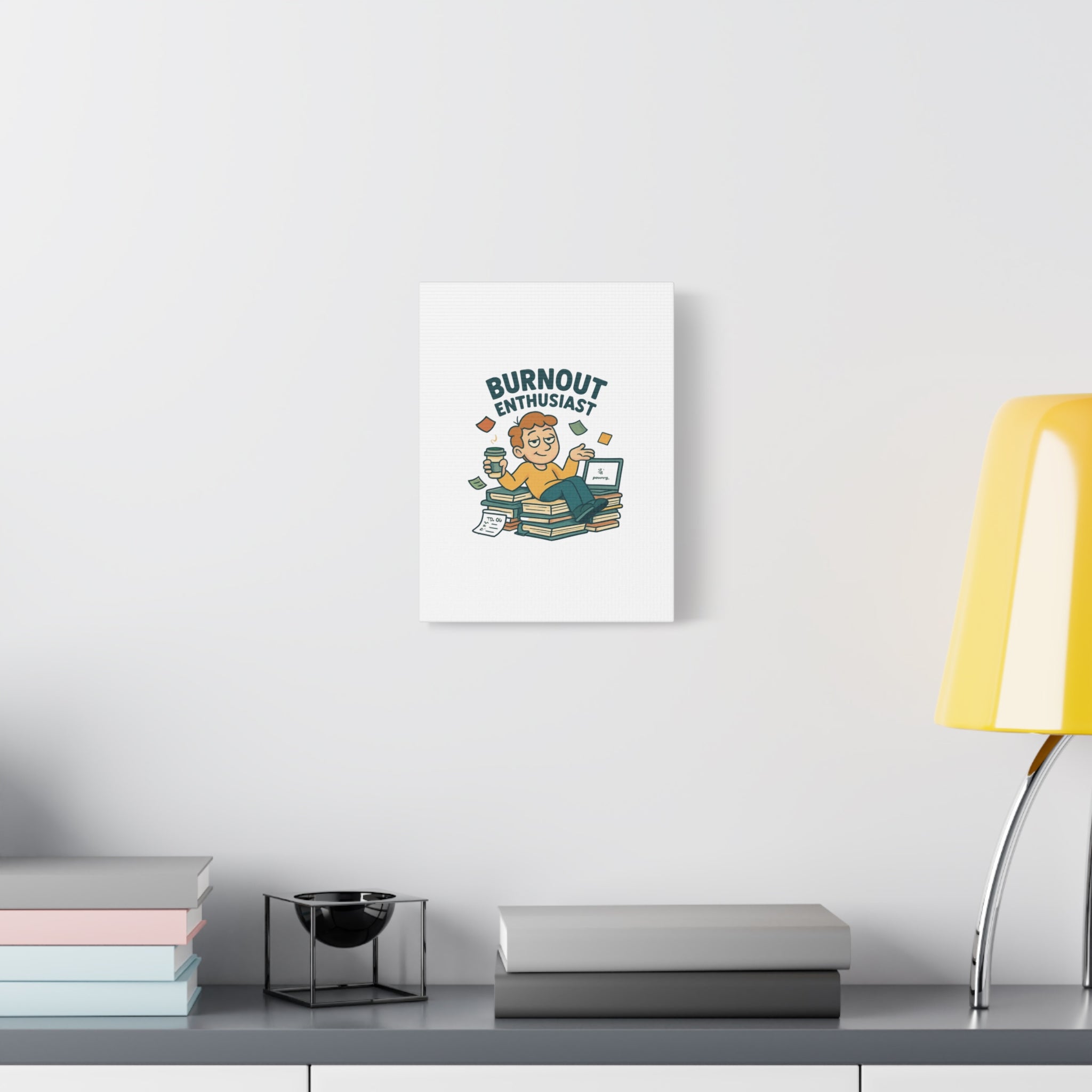 Burnout Enthusiast Canvas Print — Funny Office Wall Art for Overworked Professionals