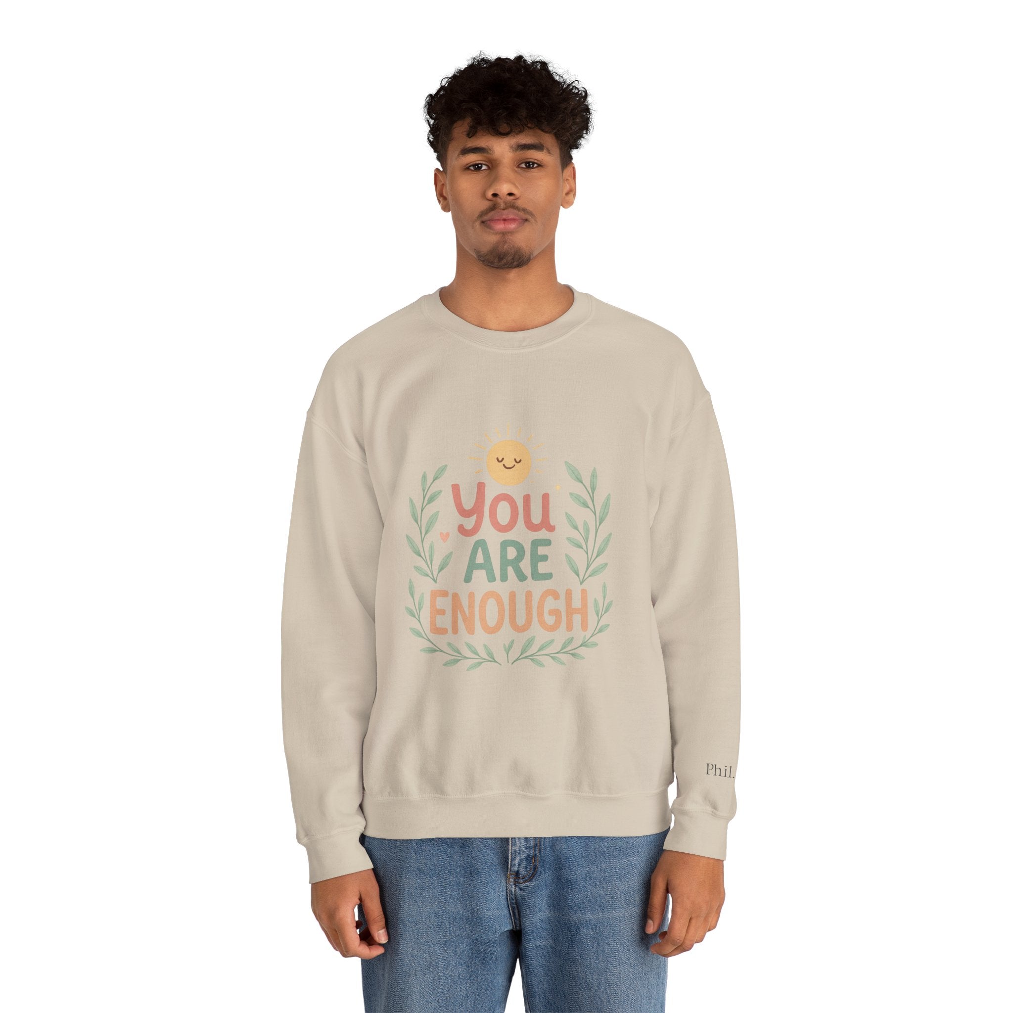You Are Enough Crewneck Sweatshirt — Positive Affirmation Cozy Pullover