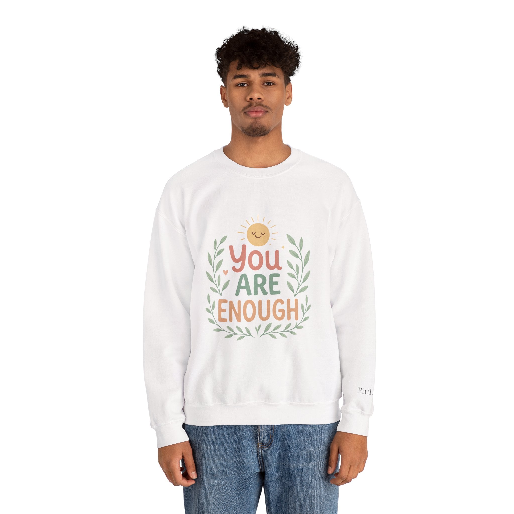 You Are Enough Crewneck Sweatshirt — Positive Affirmation Cozy Pullover