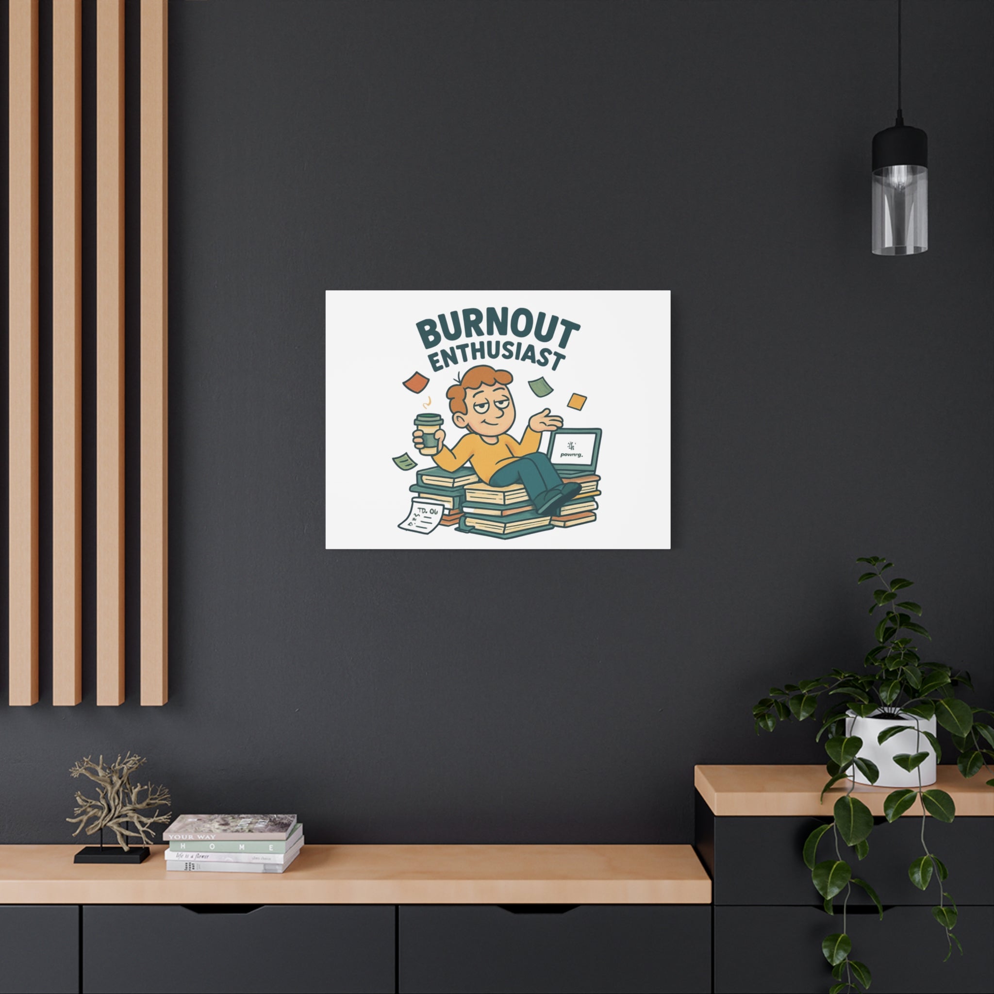 Burnout Enthusiast Canvas Print — Funny Office Wall Art for Overworked Professionals