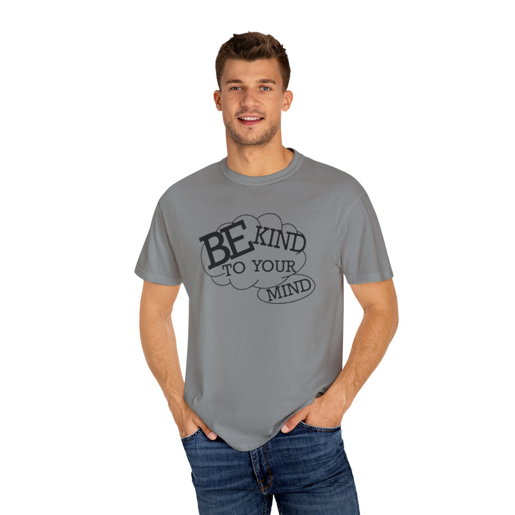 Be Kind to Your Mind T-Shirt — Mental Health Awareness Graphic Tee