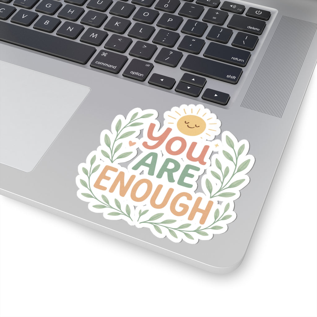 You Are Enough Sticker — Positive Affirmation Kiss-Cut Sticker with Sun & Laurel Design