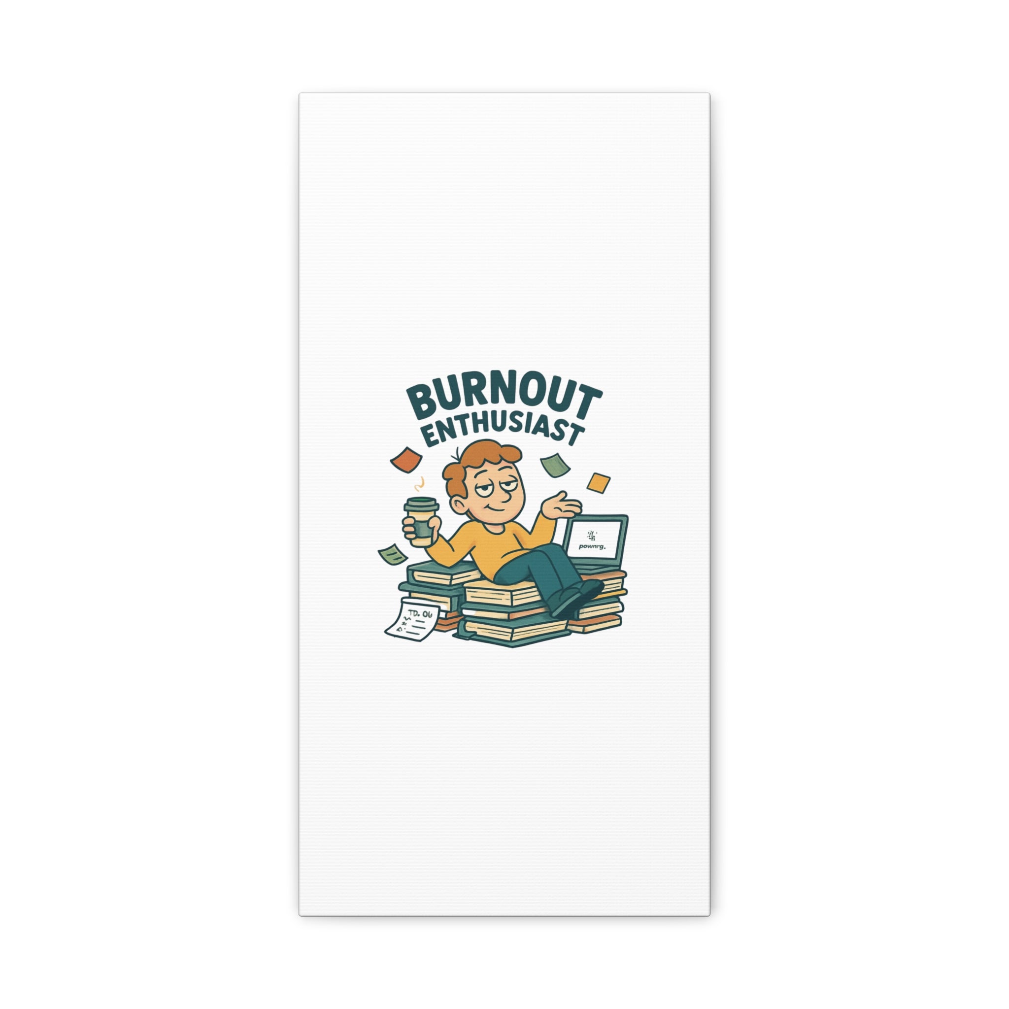Burnout Enthusiast Canvas Print — Funny Office Wall Art for Overworked Professionals